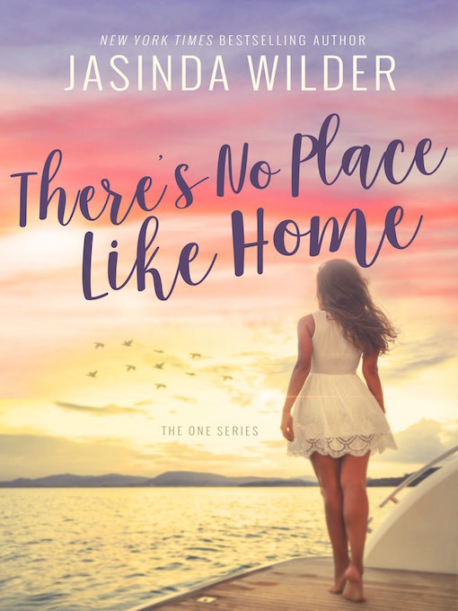 Title details for There's No Place Like Home by Jasinda Wilder - Available
